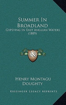 Summer In Broadland: Gypsying In East Anglian Waters (1889)
