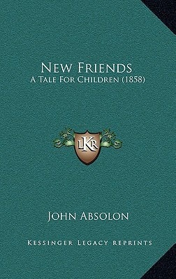 New Friends: A Tale For Children (1858)