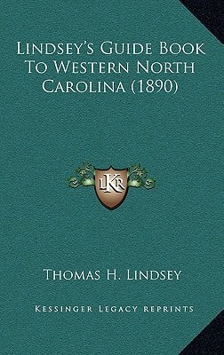 Lindsey's Guide Book To Western North Carolina (1890)