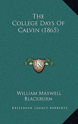 The College Days Of Calvin (1865)