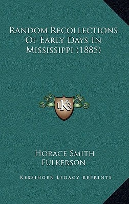 Random Recollections Of Early Days In Mississippi (1885)