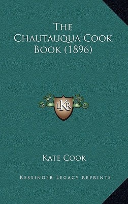 The Chautauqua Cook Book (1896)