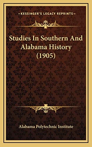Studies In Southern And Alabama History (1905)