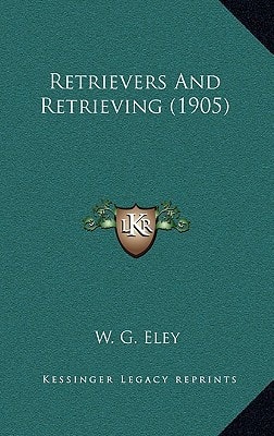 Retrievers And Retrieving (1905)