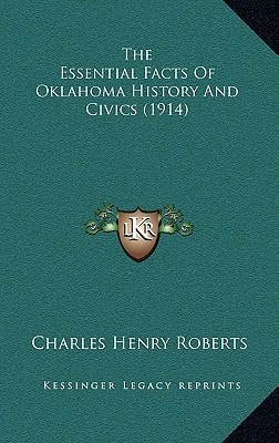 The Essential Facts Of Oklahoma History And Civics (1914)