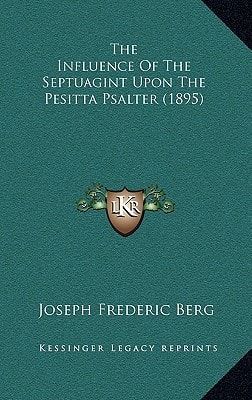 The Influence Of The Septuagint Upon The Pesitta Psalter (1895)