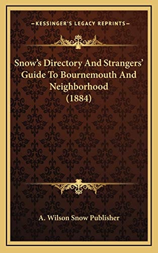 Snow's Directory And Strangers' Guide To Bournemouth And Neighborhood (1884)