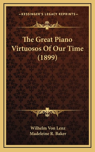 The Great Piano Virtuosos Of Our Time (1899)