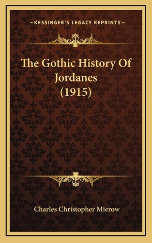 The Gothic History Of Jordanes (1915)