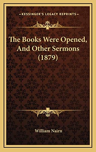 The Books Were Opened, And Other Sermons (1879)