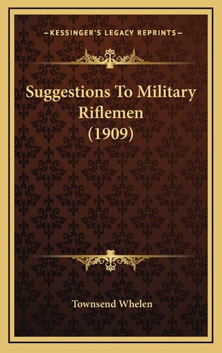 Suggestions To Military Riflemen (1909)