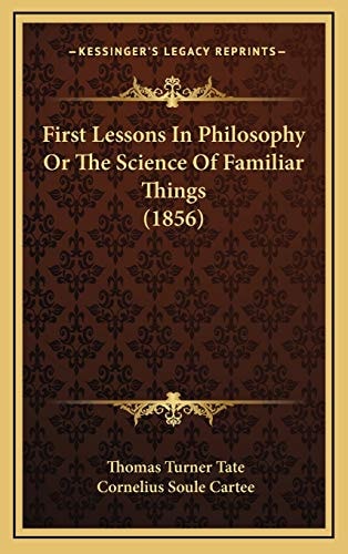 First Lessons In Philosophy Or The Science Of Familiar Things (1856)