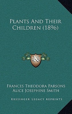 Plants And Their Children (1896)