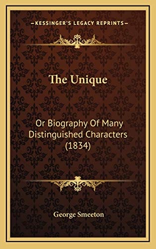 The Unique: Or Biography Of Many Distinguished Characters (1834)
