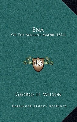 Ena: Or The Ancient Maori (1874)