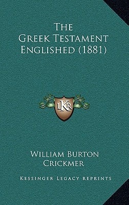 The Greek Testament Englished (1881)