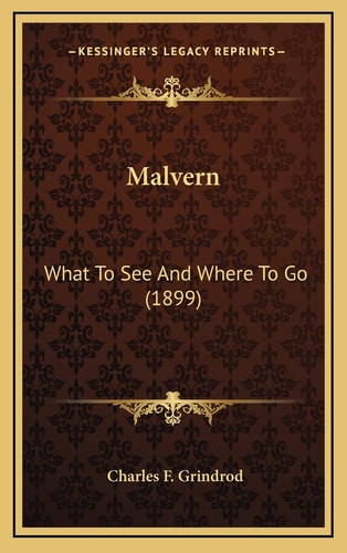 Malvern: What To See And Where To Go (1899)