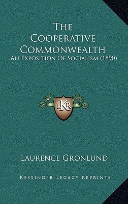 The Cooperative Commonwealth: An Exposition Of Socialism (1890)