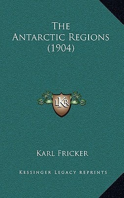 The Antarctic Regions (1904)