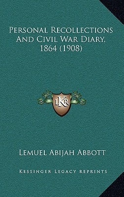Personal Recollections And Civil War Diary, 1864 (1908)