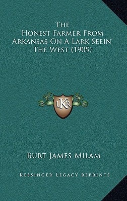 The Honest Farmer From Arkansas On A Lark Seein' The West (1905)