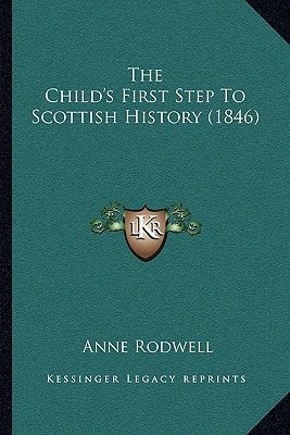 The Child's First Step To Scottish History (1846)