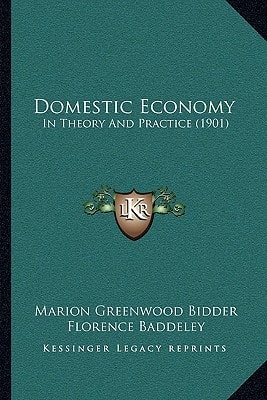 Domestic Economy: In Theory And Practice (1901)