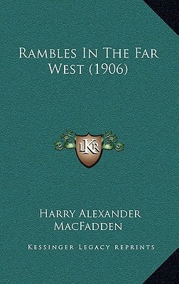 Rambles In The Far West (1906)