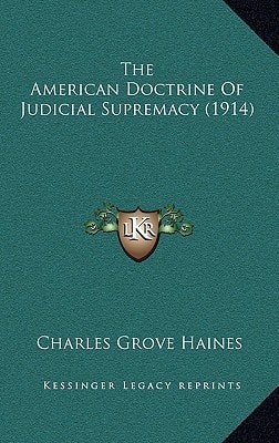 The American Doctrine Of Judicial Supremacy (1914)