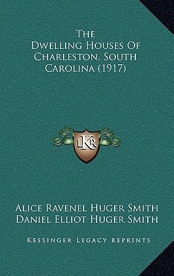 The Dwelling Houses of Charleston, South Carolina (1917)