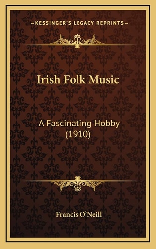 Irish Folk Music: A Fascinating Hobby (1910)