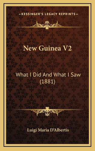 New Guinea V2: What I Did And What I Saw (1881)