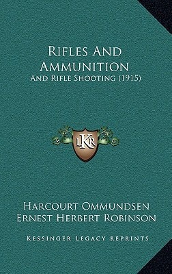 Rifles And Ammunition: And Rifle Shooting (1915)