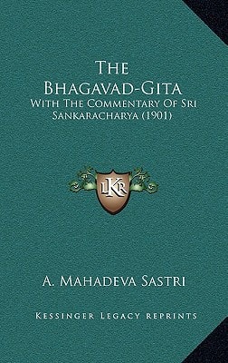The Bhagavad-Gita: With The Commentary Of Sri Sankaracharya (1901)