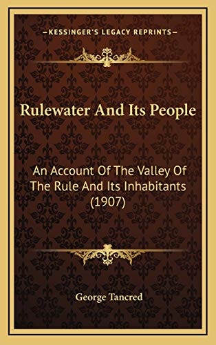 Rulewater And Its People: An Account Of The Valley Of The Rule And Its Inhabitants (1907)