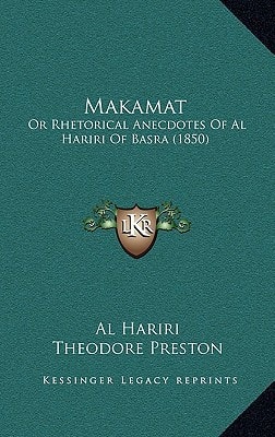 Makamat: Or Rhetorical Anecdotes Of Al Hariri Of Basra (1850)