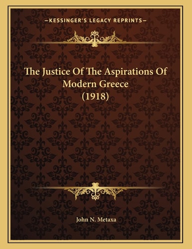 The Justice Of The Aspirations Of Modern Greece (1918)