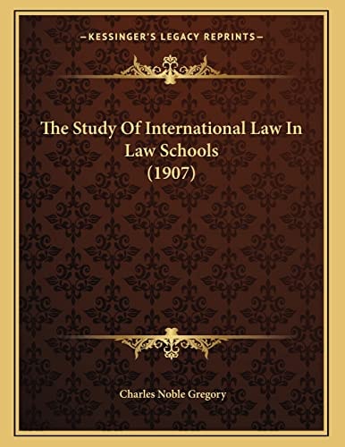 The Study Of International Law In Law Schools (1907)