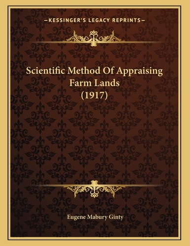 Scientific Method Of Appraising Farm Lands (1917)