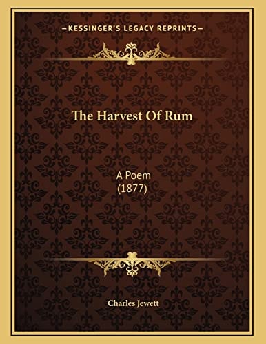 The Harvest Of Rum: A Poem (1877)