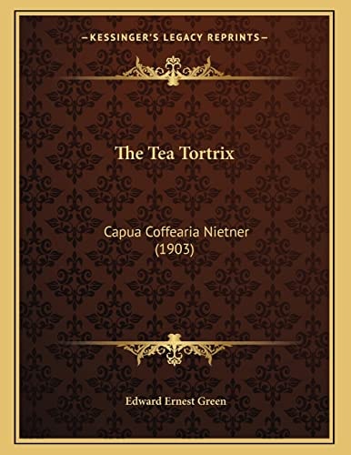 The Tea Tortrix: Capua Coffearia Nietner (1903)