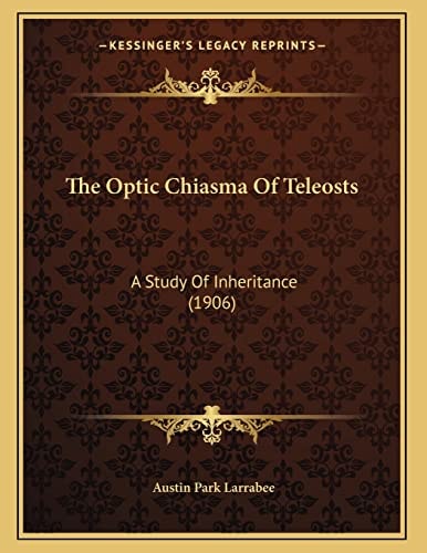 The Optic Chiasma Of Teleosts: A Study Of Inheritance (1906)