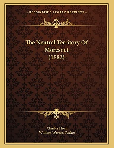 The Neutral Territory Of Moresnet (1882)