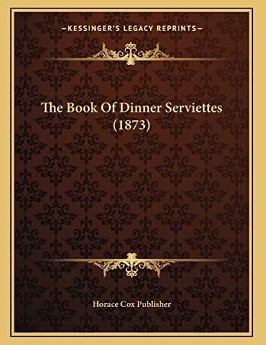 The Book Of Dinner Serviettes (1873)