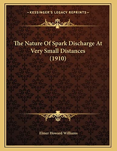 The Nature Of Spark Discharge At Very Small Distances (1910)
