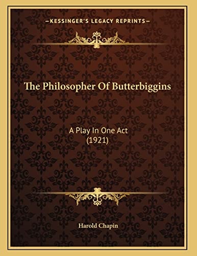 The Philosopher Of Butterbiggins: A Play In One Act (1921)