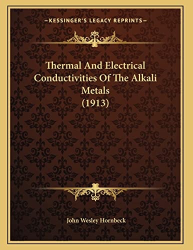 Thermal And Electrical Conductivities Of The Alkali Metals (1913)