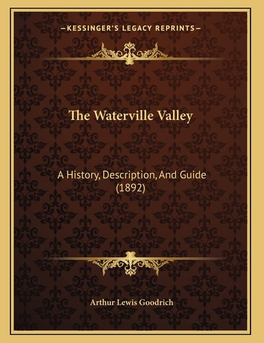 The Waterville Valley: A History, Description, And Guide (1892)