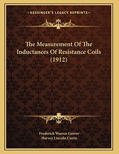The Measurement Of The Inductances Of Resistance Coils (1912)