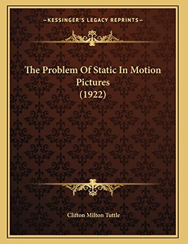 The Problem Of Static In Motion Pictures (1922)